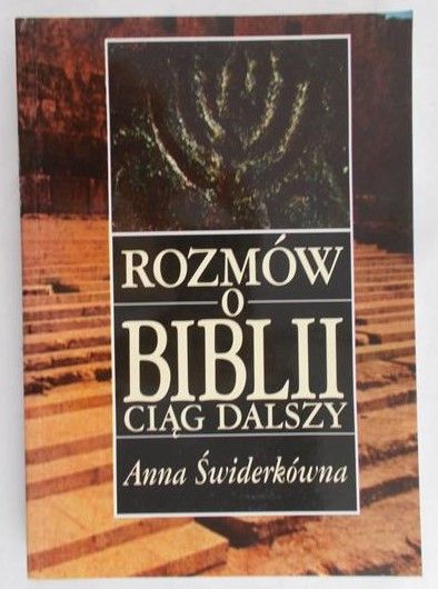 Świderkówna Anna - Rozmów o Biblii ciąg dalszy