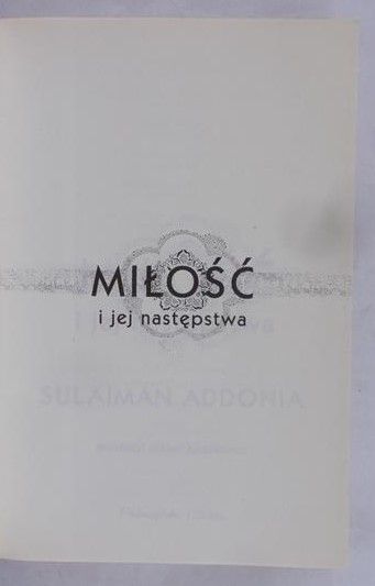Addonia Sulaiman - Miłość i jej następstwa