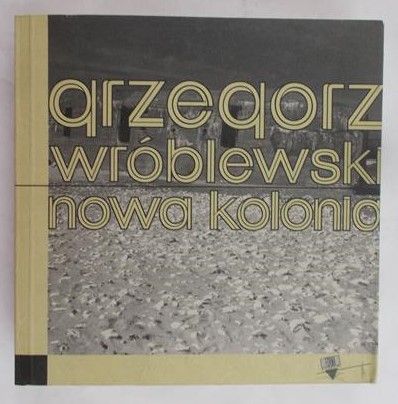 Wróblewski Grzegorz - Nowa Kolonia