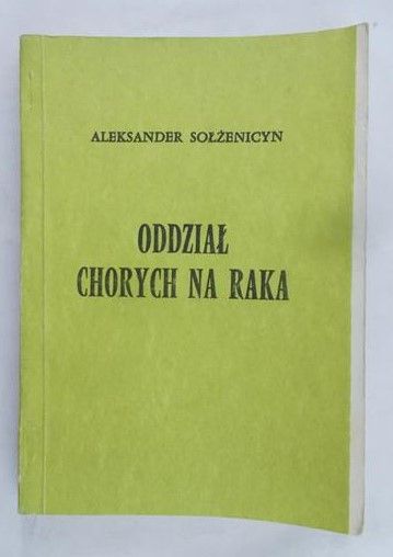 Sołżenicyn Aleksander - Oddział chorych na raka, cz.I