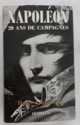 Lachouque Henry - Napoleon 20 ans de campagnes