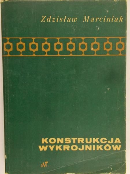 Marciniak Zdzisław - Konstrukcja wykrojników