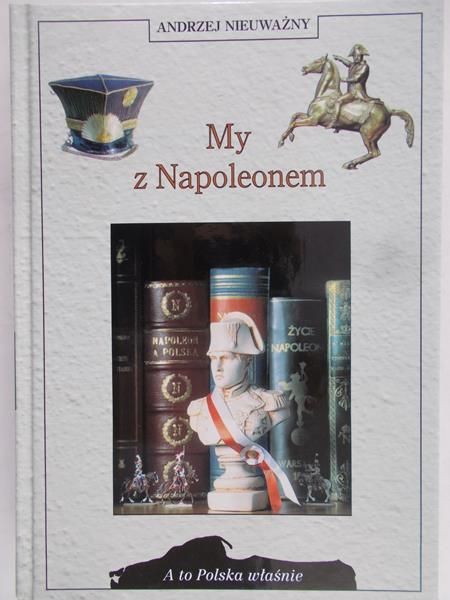 Nieuważny Andrzej - My z Napoleonem