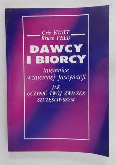 Evatt Cris - Biorcy i dawcy. Tajemnice wzajemnej fascynacji.