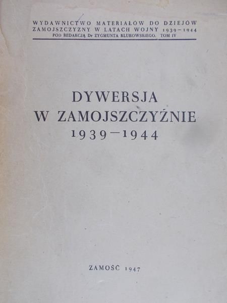 Klukowski Zygmunt (red.) - Dywersja w Zamojszczyźnie 1939 – 1944, 1947 r.