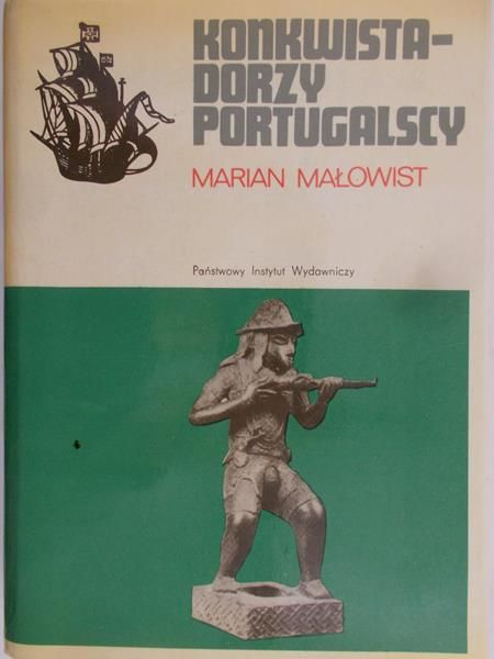 Małowist Marian - Konkwistadorzy portugalscy