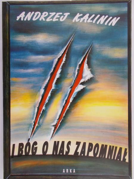 Kalinin Andrzej - I Bóg o nas zapomniał