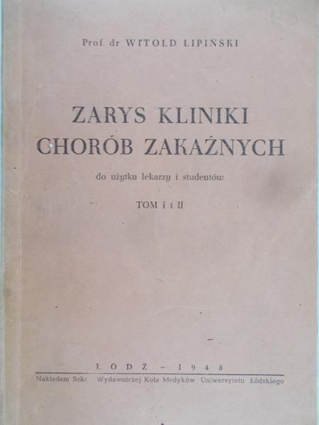 Lipiński Witold - Zarys kliniki chorób zakaźnych, 1948 r.