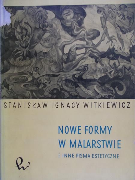 Witkiewicz Stanisław Ignacy - Nowe formy w malarstwie i inne pisma estetyczne