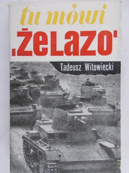 Witowiecki Tadeusz - Tu mówi żelazo