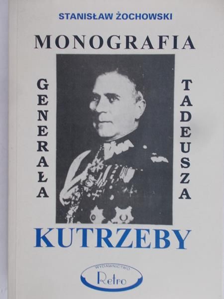 Żochowski Stanisław - Monografia gen. Dyw. T. Kutrzeby