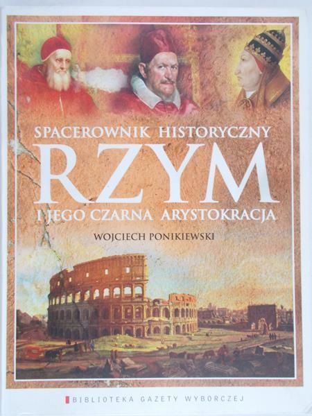Ponikiewski Wojciech - Rzym i jego czarna arystokracja