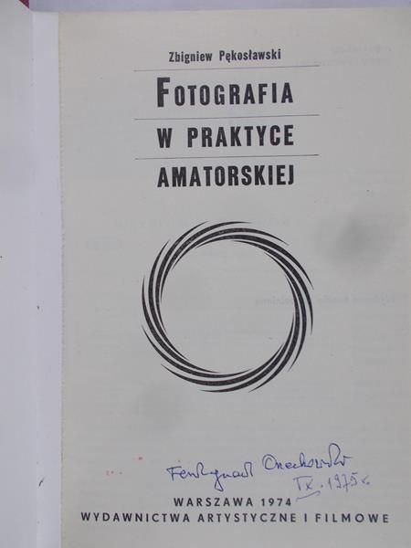 Pękosławski Zbigniew - Fotografia w praktyce amatorskiej