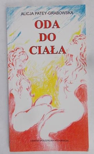 Patey-Grabowska Alicja - Oda do ciała