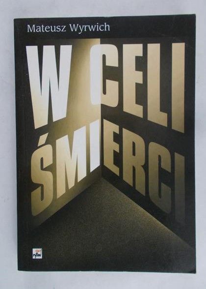 Wyrwich Mateusz - W celi śmierci