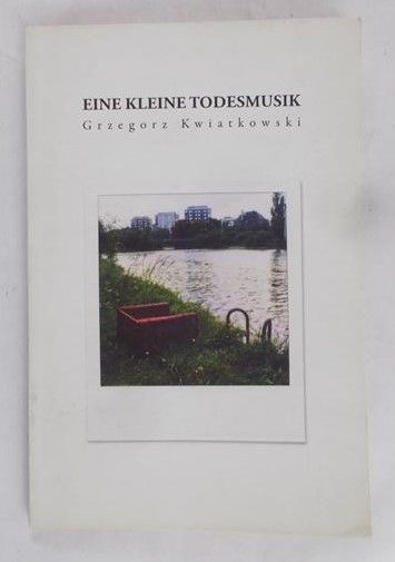Kwiatkowski Grzegorz - Eine Kleine Todesmusik