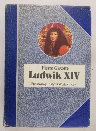 Gaxotte Pierre - Ludwik XIV