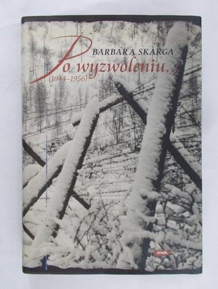 Skarga Barbara - Po wyzwoleniu... ( 1944 - 1956 )