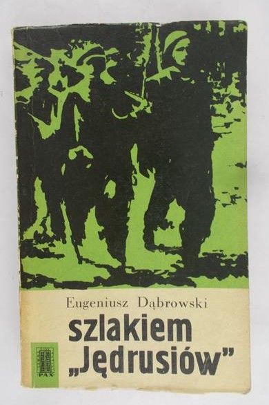 Dąbrowski Eugeniusz - Szlakiem "Jędrusiów"