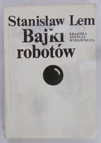 Lem Stanisław  - Bajki robotów