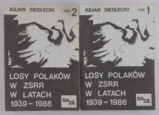 Siedlecki Julian - Losy Polaków w ZSRR, tom I-II