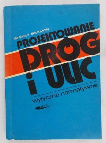Mrozowski Wojciech - Projektowanie dróg i ulic