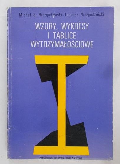 Niezgodziński Michał E. - Wzory, wykresy i tablice wytrzymałościowe