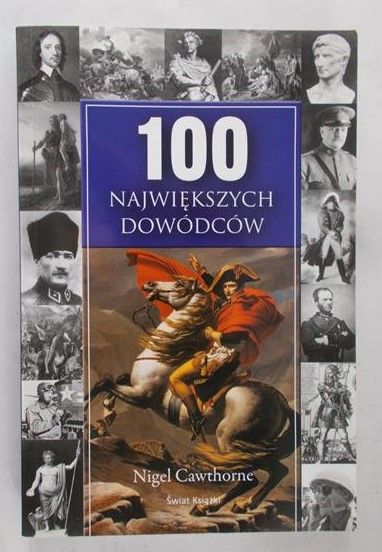 Cawthorne Nigel - 100 największych dowódców
