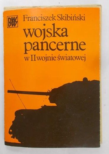 Skibiński Franciszek - Wojska pancerne w II wojnie światowej