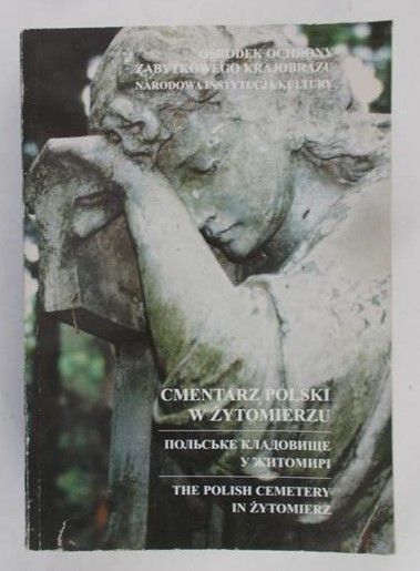 Michałowski Andrzej (red.) - Cmentarz Polski w Żytomierzu