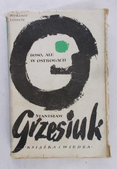 Grzesiuk Stanisław - Boso, ale w ostrogach