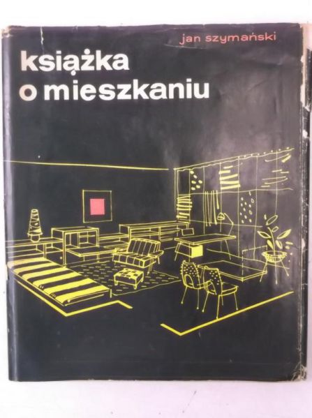 Szymański Jan - Książka o mieszkaniu