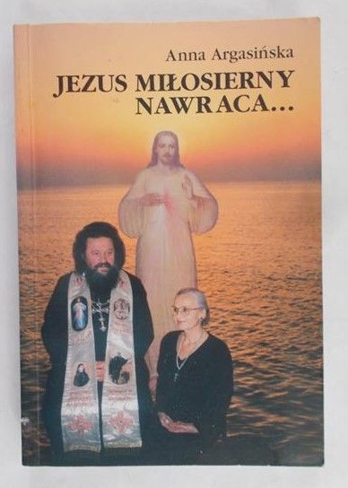 Argasińska Anna - Jezus miłosierny nawraca...
