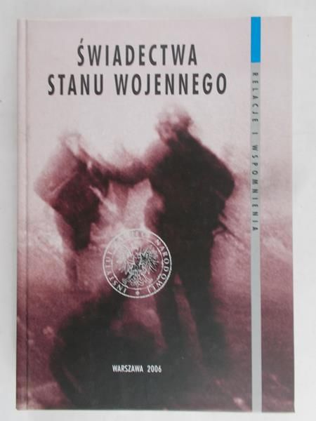 Dudek Antoni (opr.) - Świadectwa  stanu wojennego