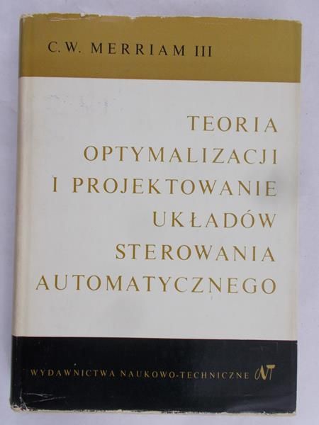 Merriam C. W. - Teoria Optymalizacji i Projektowanie Układów Sterowania Automatycznego