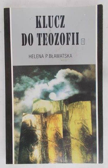 Bławatska Helena P. - Klucz do teozofii, Tom I