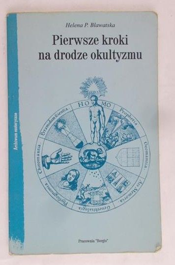Bławatska Helena P. - Pierwsze kroki na drodze okultyzmu