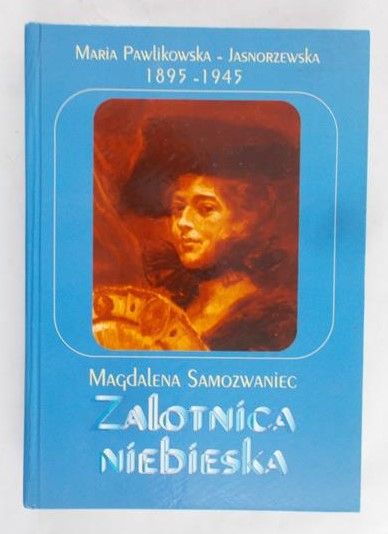 Jasnorzewska-Pawlikowska Maria - Magdalena Samozwaniec Zalotnica niebieska