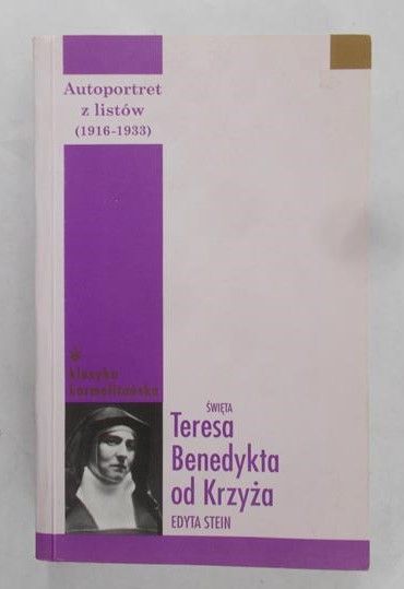 Stein Edyta - Święta Teresa Benedykta od Krzyża