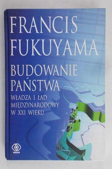 Fukuyama Francis - Budowanie państwa