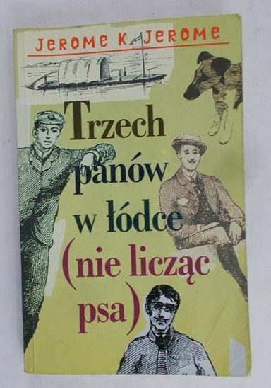 Jerome Jerome K. - Trzech panów w łódce (nie licząc psa)