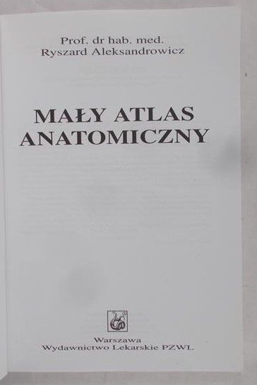 Aleksandrowicz Ryszard - Mały atlas anatomiczny