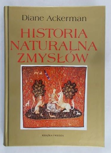 Ackerman Diane - Historia naturalna zmysłów