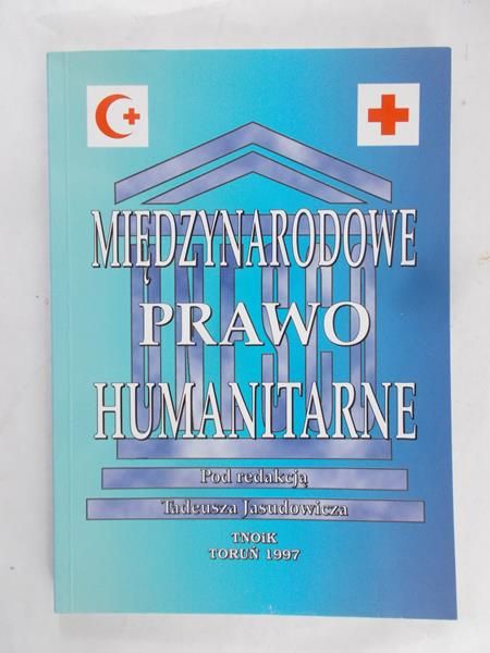 Jasudowicz Tadeusz (red.) - Międzynarodowe prawo humanitarne