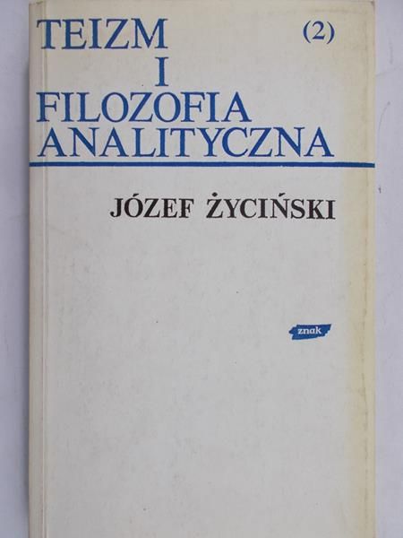 Życiński Józef - Teizm i filozofia analityczna, Tom II