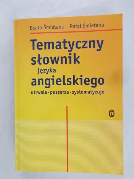 Śmietana Beata - Tematyczny słownik języka angielskiego