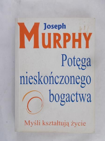 Murphy Joseph - Potęga nieskończonego bogactwa