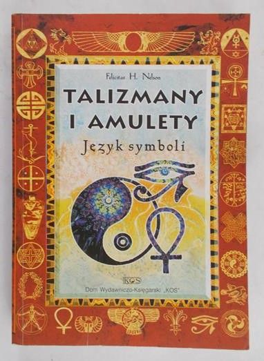 Nelson Felicitas H. - Talizmany i amulety. Język symboli