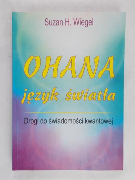 Wiegel Suzan H. - Ohana język światła