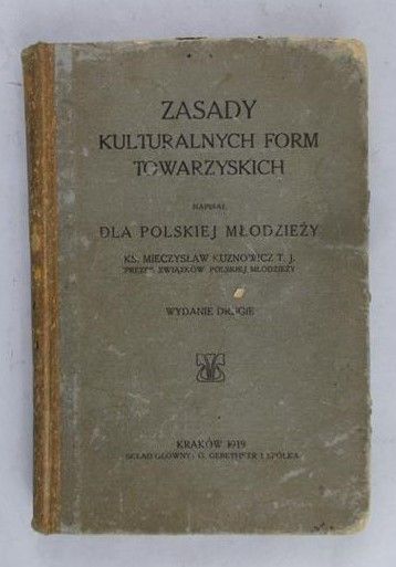 Kuznowicz Mieczysław J. - Zasady kulturalnych form towarzyskich, 1919 r.